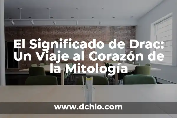 Michoacán, el significado más allá de la muerte 6 El Significado de Drac: Un Viaje al Corazón de la Mitología