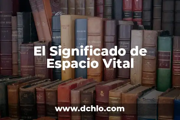 El Significado de Sorongo: Un Viaje Musical a lo Largo del Tiempo 3 El Significado de Espacio Vital