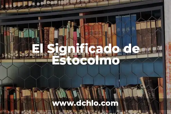 ¿Qué es el mal de altura? (Síndrome de Altitud Aguda) 5 El Significado de Estocolmo