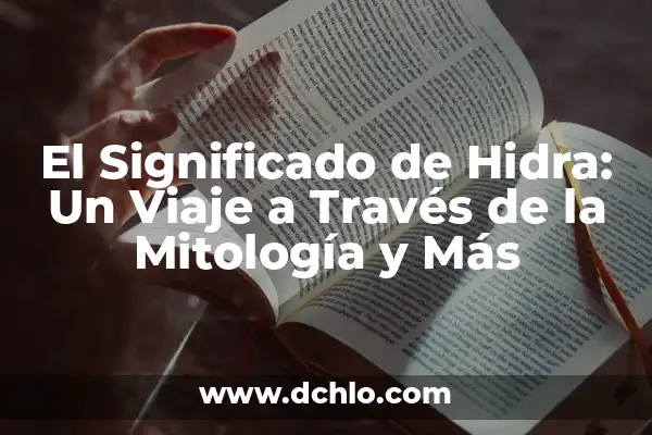 Michoacán, el significado más allá de la muerte 4 El Significado de Hidra: Un Viaje a Través de la Mitología y Más