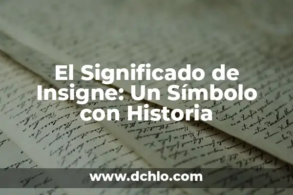 El Significado del Símbolo de Aprendizaje 4 El Significado de Insigne: Un Símbolo con Historia