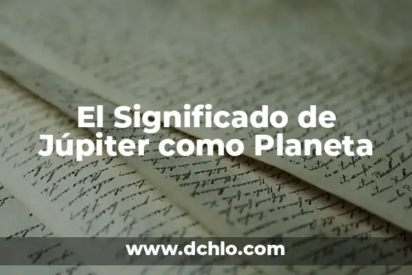 ¿Cuál es el Planeta más Pequeño del Sistema Solar? 8 El Significado de Júpiter como Planeta