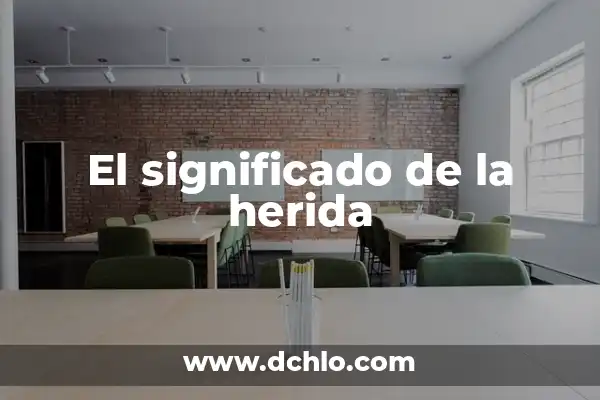 Cómo hacer que se seque una herida 7 El significado de la herida