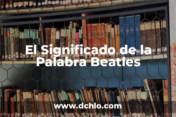 Melifluo Significado de la Palabra 8 El Significado de la Palabra Beatles