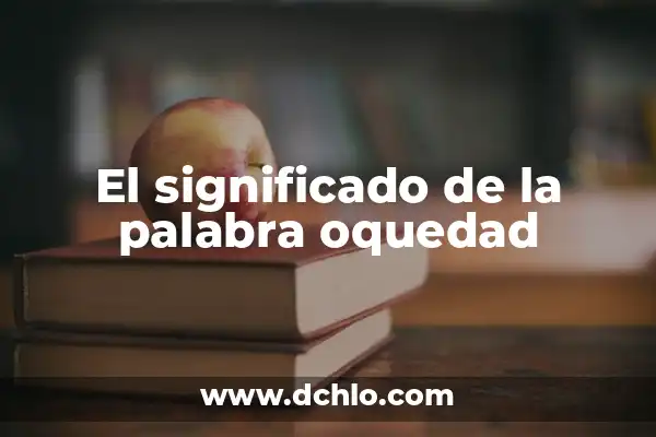 Melifluo Significado de la Palabra 4 El significado de la palabra oquedad