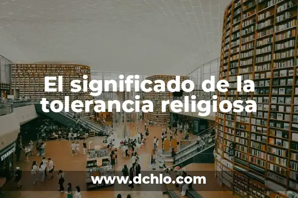 Interpretación Onírica de las Mantis Gigantes 3 El significado de la tolerancia religiosa