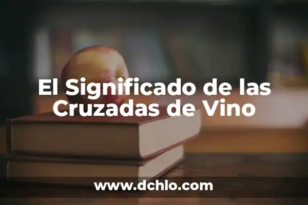 Cómo hacer caja para botella de vino 5 El Significado de las Cruzadas de Vino