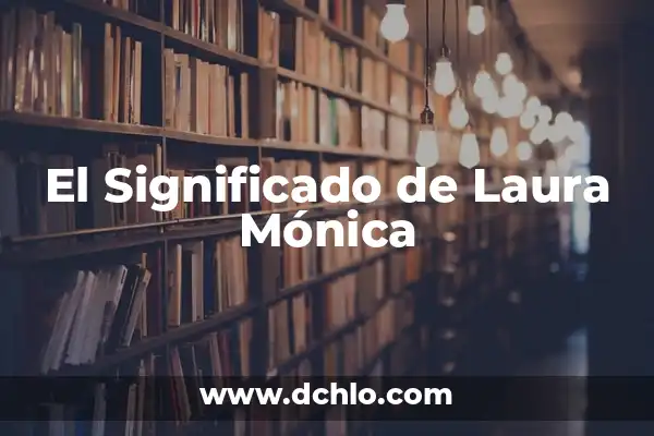 Mhoni significado de los sueños 4 El Significado de Laura Mónica