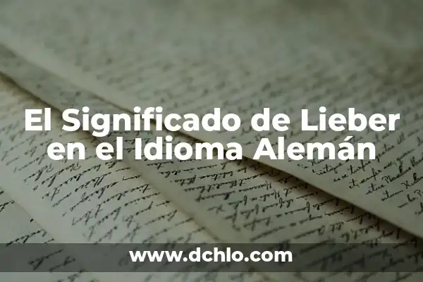 El Significado de Stinky y Su Uso en el Idioma 3 El Significado de Lieber en el Idioma Alemán