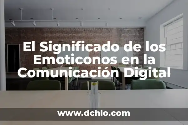 Internet como Medio de Comunicación: Su Significado en la Era Digital 7 El Significado de los Emoticonos en la Comunicación Digital