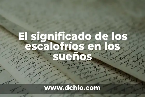Significado de sensación de filosofía D 7 El significado de los escalofríos en los sueños