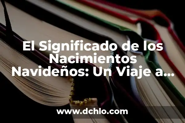 Diana y Roma en la Actualidad: Un Análisis de la Relación entre la Princesa del Pueblo y la Ciudad Eterna 6 El Significado de los Nacimientos Navideños: Un Viaje a Través de la Historia y la Tradición