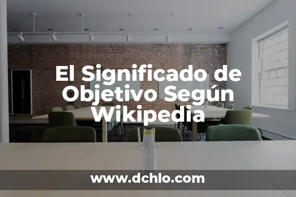 Iconografía de Ka Semarnat: Un Viaje al Simbolismo Ambiental 3 El Significado de Objetivo Según Wikipedia