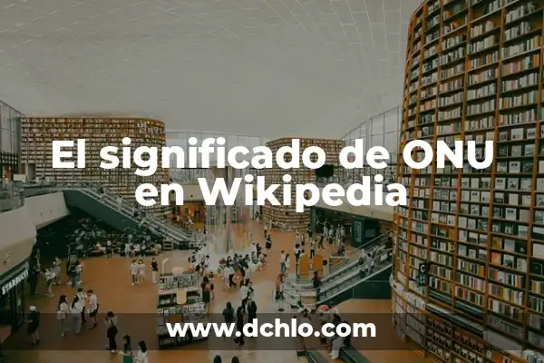 Cifras significativas del número Pi: Todo lo que debes saber 8 El significado de ONU en Wikipedia