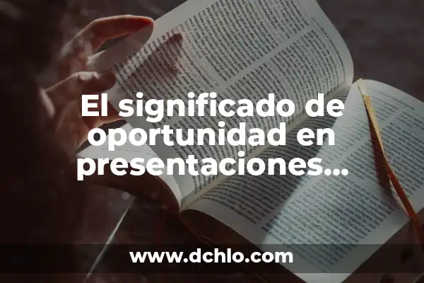 Ideograma: El Significado Detrás de los Símbolos Visuales 4 El significado de oportunidad en presentaciones visuales
