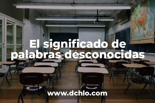 Averigua quién me llama por teléfono: Guía Completa para Identificar Llamadas Desconocidas 6 El significado de palabras desconocidas