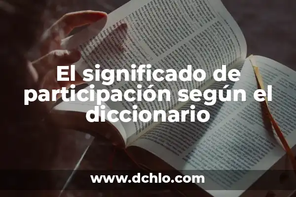 Gorka Marquez en Bailando con las Estrellas: Todo sobre su Participación 5 El significado de participación según el diccionario