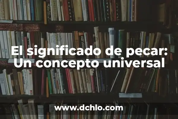 Agresividad: Un Concepto Universal 8 El significado de pecar: Un concepto universal