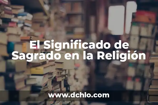¿Cuál es el Demonio Más Poderoso en la Mitología y la Religión? 7 El Significado de Sagrado en la Religión