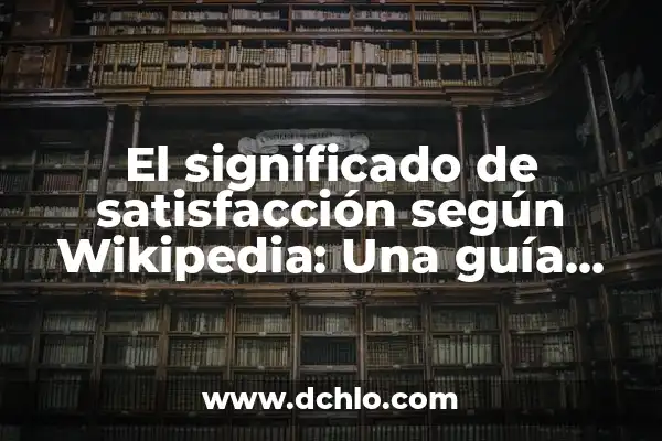 Cómo hacer que un conejo te quiera 8 El significado de satisfacción según Wikipedia: Una guía completa