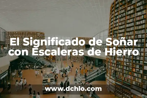 Tatuajes de Escaleras al Cielo: Un Viaje al Significado Profundo 8 El Significado de Soñar con Escaleras de Hierro