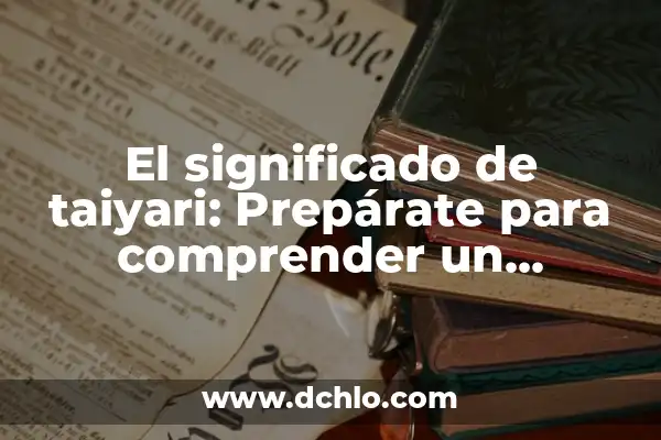 Comprender el Concepto de Wildcard en Fortinet 4 El significado de taiyari: Prepárate para comprender un concepto fundamental