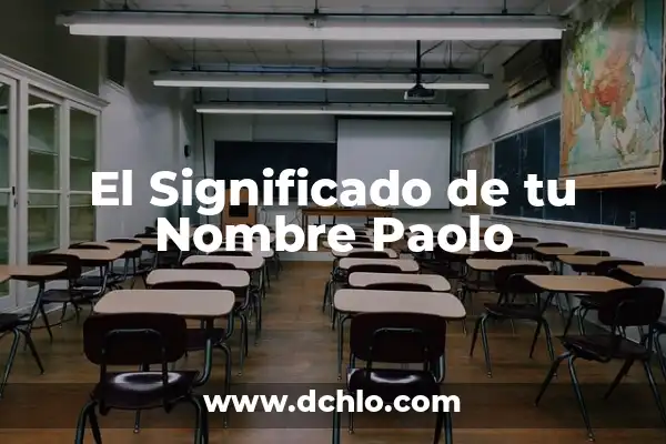 El Significado del Nombre Ariosto 8 El Significado de tu Nombre Paolo
