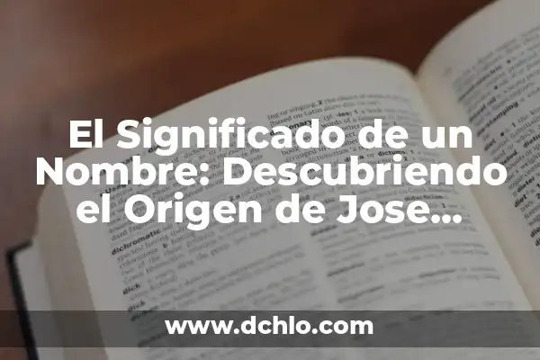 Descubriendo el Origen de la Lógica 4 El Significado de un Nombre: Descubriendo el Origen de Jose Diego