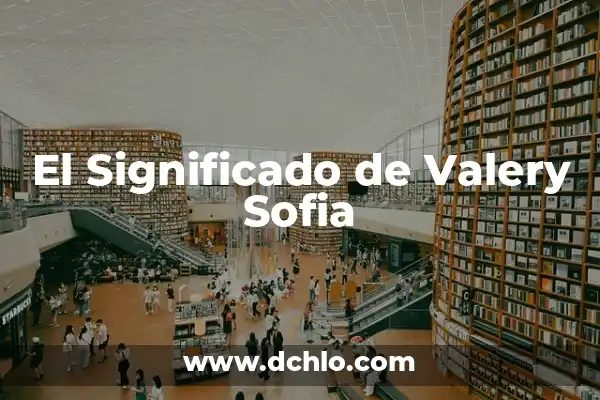 Scarlett: Un Nombre con Historia 6 El Significado de Valery Sofia