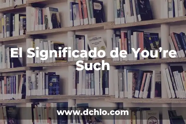 Descubre el verdadero significado de 'stan' y su impacto en la cultura moderna 3 El Significado de You’re Such