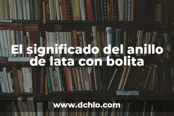 El Hombre de Lata: Un Viaje al Significado en la Obra de Spinetta 5 El significado del anillo de lata con bolita