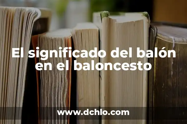 Gala del Balón de Oro: ¿Dónde Ver la Ceremonia de Premios en Vivo? 7 El significado del balón en el baloncesto