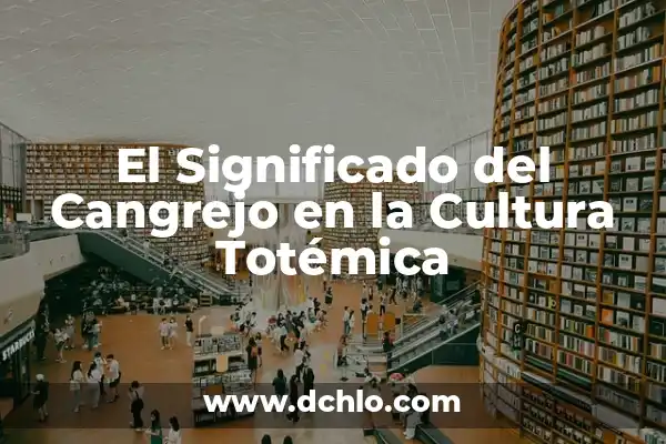 Tipos de Bocas y su Significado: Guía Completa 3 El Significado del Cangrejo en la Cultura Totémica