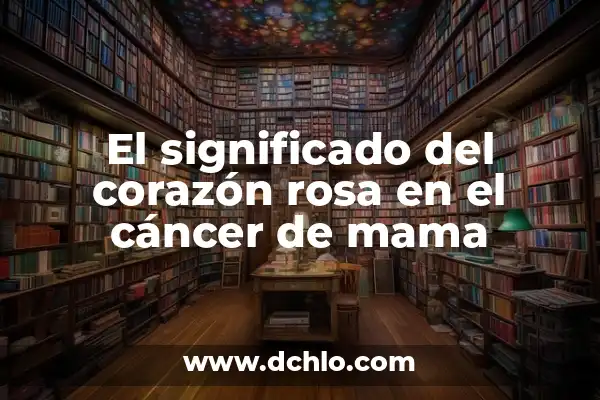 Tatuajes Zodiaco Cáncer y su Importancia Cultural 3 El significado del corazón rosa en el cáncer de mama