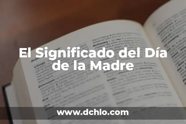 Día de la Madre en Argentina - Fecha, Historia y Tradiciones 3 El Significado del Día de la Madre