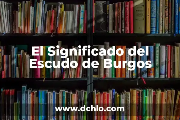 Comentario Mono Burgos sobre Lamine Yamal: Análisis y Contexto 5 El Significado del Escudo de Burgos