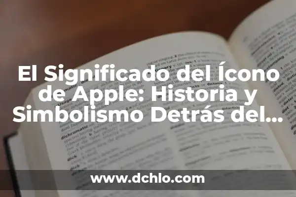 El significado profundo de un icono 3 El Significado del Ícono de Apple: Historia y Simbolismo Detrás del Logo