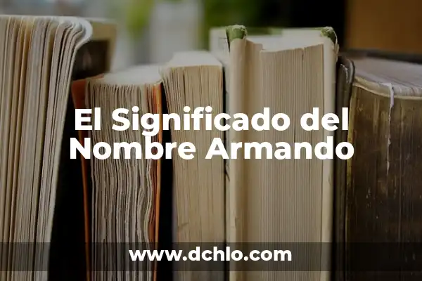 Significado de Canción en el Idioma Purépecha 5 El Significado del Nombre Armando