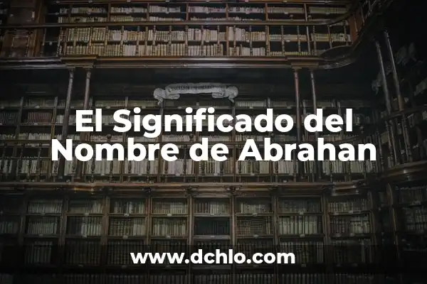 El significado del nombre de ailet 3 El Significado del Nombre de Abrahan