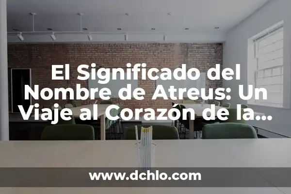El Mito de Dioniso: Un Viaje al Corazón de la Mitología Griega 3 El Significado del Nombre de Atreus: Un Viaje al Corazón de la Mitología Griega