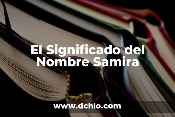 Significado del Nombre de Mariela 3 El Significado del Nombre Samira