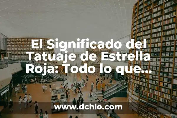 ¿Qué Significa la Bandera Roja con Cruz Blanca? 4 El Significado del Tatuaje de Estrella Roja: Todo lo que Debes Saber
