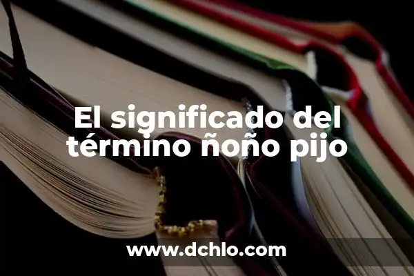 Significado de la Bandera de Argentina 8 El significado del término ñoño pijo