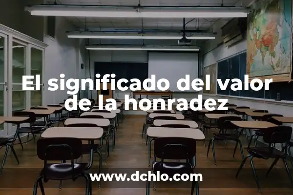 Significado de Valor de Poder 8 El significado del valor de la honradez
