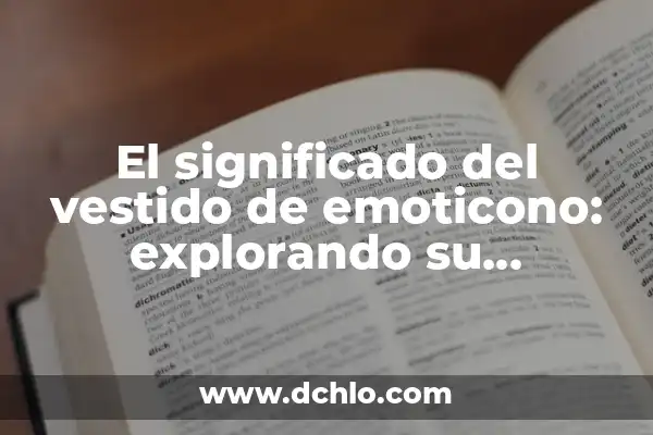El Simbolismo del Escudo de Cholula 6 El significado del vestido de emoticono: explorando su simbolismo