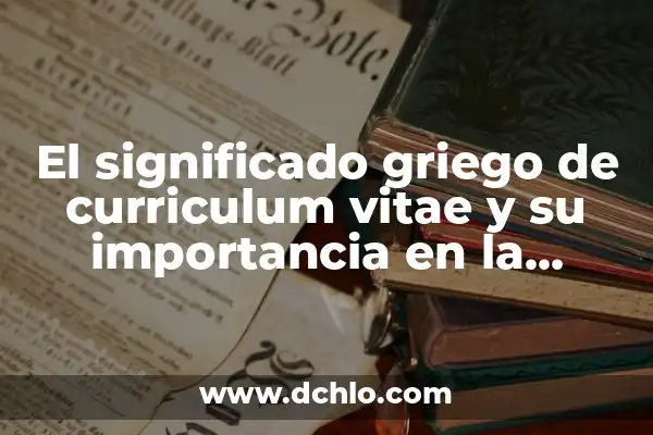 Cómo hacer un currículum vitae en Word 2016 7 El significado griego de curriculum vitae y su importancia en la actualidad