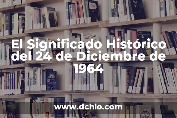 Celebrando 24 Años de Unión Conyugal 3 El Significado Histórico del 24 de Diciembre de 1964