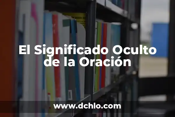 Significado de los Elementos de la Oración 5 El Significado Oculto de la Oración