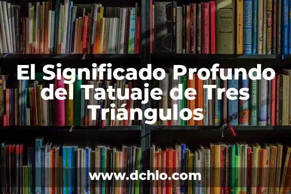 Eramos tres en una relación de dos: Una guía completa para entender y navegar triángulos amorosos 4 El Significado Profundo del Tatuaje de Tres Triángulos