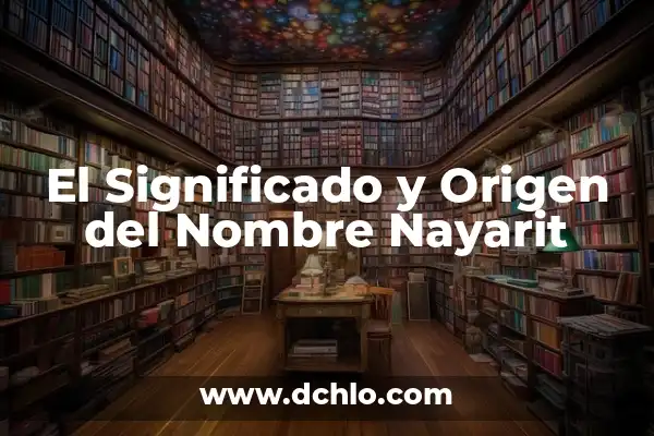 El Origen del Nombre María Guadalupe 5 El Significado y Origen del Nombre Nayarit